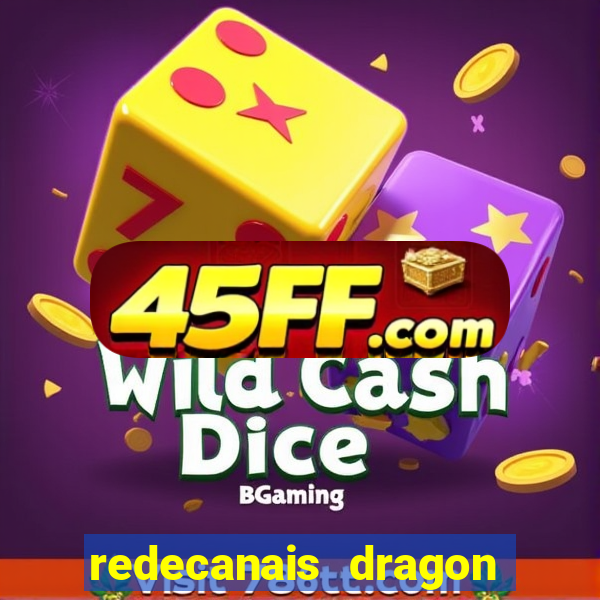 redecanais dragon ball z